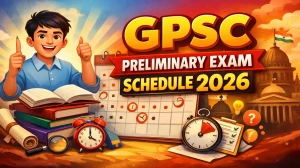 GPSC Preliminary Exam Schedule 2026 OUT – Check Exam Date for 21 Posts