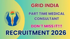 GRID India Part-time Medical Consultant Recruitment 2026 - Apply Offline