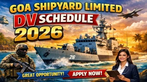 GSL DV Schedule 2026 OUT @ goashipyard.in - Check Dates, Required Documents and More