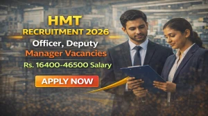 HMT Recruitment 2026 - Apply Offline for 05 Officer, Deputy Manager Posts