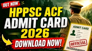 HPPSC ACF Admit Card 2026 (Out) - Download Here