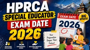 HPRCA Special Educator Exam Date 2026 Out - Check Exam Schedule & Details at hprca.hp.gov.in