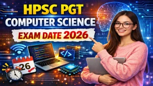 HPSC PGT Reschedule Exam Date 2026 Out at hpsc.gov.in - Check Exam Dates & Schedule at hpsc.gov.in