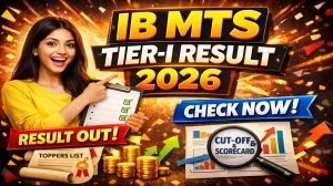 IB MTS Tier-I Result 2026 OUT (Direct Link) - Download Scorecard @ mha.gov.in