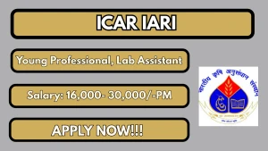 ICAR IARI Recruitment 2026 - Walkin for Young Professional, Lab Assistant Posts