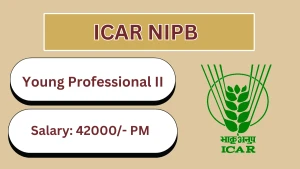 ICAR NIPB Young Professional II Recruitment 2026 - Walkin