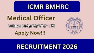 ICMR BMHRC Medical Officer Recruitment 2026 - Walkin