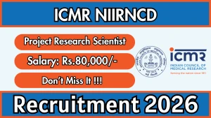 ICMR NIIRNCD Project Research Scientist-II (Medical) Recruitment 2026 - Walkin