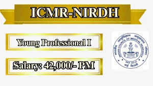 ICMR-NIRDH Young Professional I Recruitment 2026 - Walkin