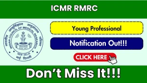 ICMR RMRC Young Professional Recruitment 2026 - Walkin