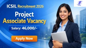 ICSIL Project Associate Recruitment 2026 - Apply Online ICSIL Project Associate Recruitment 2026 - Apply Online