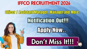 IFFCO Recruitment 2026 - Apply Online for Officer / Assistant Manager, Manager and More Posts IFFCO Recruitment 2026 - Apply Online for Officer / Assistant Manager, Manager and More Posts