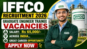 IFFCO GET Recruitment 2026 Notification Out - Apply Online for Graduate Engineer Trainee Posts