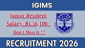 IGIMS Junior Resident Recruitment 2026 - Walkin for 18 Posts