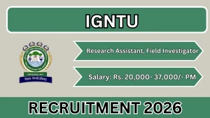IGNTU Recruitment 2026 - Apply Online for 12 Research Assistant, Field Investigator Posts IGNTU Recruitment 2026 - Apply Online for 12 Research Assistant, Field Investigator Posts