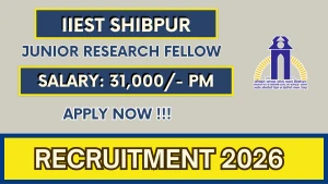 IIEST Shibpur Junior Research Fellow Recruitment 2026 - Walkin