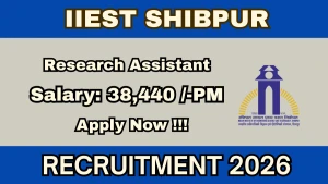 IIEST Shibpur Research Assistant Recruitment 2026 - Apply Online
