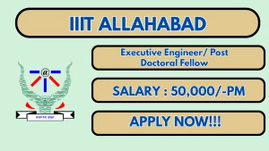 IIIT Allahabad Executive Engineer, Post Doctoral Fellow Recruitment 2026 - Apply Offline
