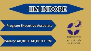 IIM Indore Recruitment 2026 - Apply Online for Program Executive/Associate Posts