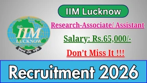 IIM Lucknow Research-Associate/Research-Assistant Recruitment 2026 - Apply Online