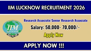 IIM Lucknow Research Associate, Senior Research Associate Recruitment 2026 - Apply Online