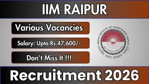IIM Raipur Recruitment 2026 - Apply Online for Assistant Procurement, Senior Executive Assistant and More Posts
