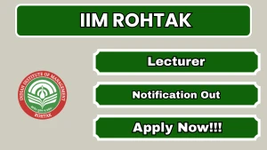 IIM Rohtak Lecturer Recruitment 2026 - Apply Online