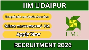 IIM Udaipur Receptionist cum Junior Associate Recruitment 2026 - Apply Online