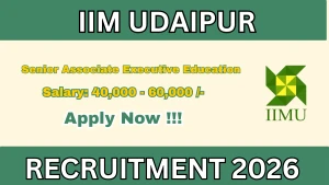IIM Udaipur Senior Associate Executive Education Recruitment 2026 - Apply Online