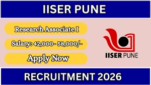 IISER Pune Research Associate I Recruitment 2026 - Walkin IISER Pune Research Associate I Recruitment 2026 - Walkin
