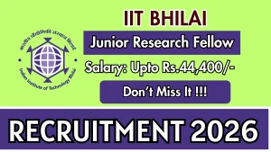 IIT Bhilai Junior Research Fellow Recruitment 2026 - Apply Online