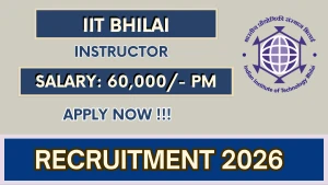 IIT Bhilai Instructor Recruitment 2026 - Apply Online