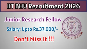 IIT BHU Junior Research Fellow Recruitment 2026 - Apply Online IIT BHU Junior Research Fellow Recruitment 2026 - Apply Online