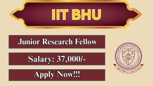 IIT BHU Junior Research Fellow Recruitment 2026 - Apply Online
