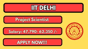 IIT Delhi Project Scientist Recruitment 2026 - Apply Online