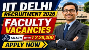 IIT Delhi Faculty Recruitment 2026 - Apply Online for Assistant Professor, Associate Professor and Professor Posts IIT Delhi Faculty Recruitment 2026 - Apply Online for Assistant Professor, Associate Professor and Professor Posts