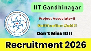 IIT Gandhinagar Project Associate-II Recruitment 2026 - Apply Online