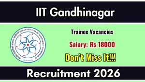 IIT Gandhinagar Trainee Recruitment 2026 - Apply Online