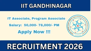 IIT Gandhinagar Recruitment 2026 - Apply Online for Program Associate, IT Associate Posts