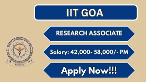 IIT Goa Research Associate I Recruitment 2026 - Apply Online