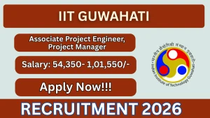 IIT Guwahati Recruitment 2026 - Apply Online for Associate Project Engineer, Project Manager and More Posts