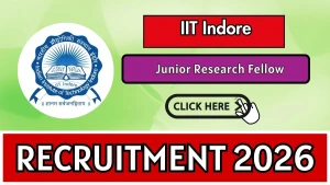 IIT Indore Junior Research Fellow Recruitment 2026 - Apply Online