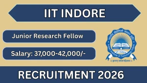 IIT Indore Junior Research Fellow Recruitment 2026 - Apply Online