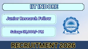 IIT Indore Junior Research Fellow Recruitment 2026 - Apply Online