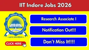 IIT Indore Research Associate I Recruitment 2026 - Apply Online