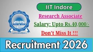 IIT Indore Research Associate Recruitment 2026 - Apply Online