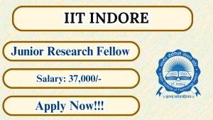 IIT Indore Junior Research Fellow Recruitment 2026 - Apply Online IIT Indore Junior Research Fellow Recruitment 2026 - Apply Online