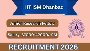IIT ISM Dhanbad Junior Research Fellow Recruitment 2026 - Apply Online