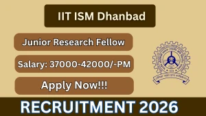 IIT ISM Dhanbad Junior Research Fellow Recruitment 2026 - Apply Online