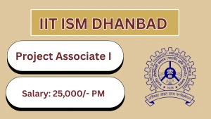 IIT ISM Dhanbad Project Associate I Recruitment 2026 - Apply Online